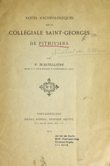 Restes de l'ancienne collégiale Saint-Georges - Extract from Annales de la Société historique et archéologique du Gâtinais ; année 1904 Subjects: